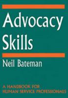 Advocacy Skills: A Handbook for Human Service Professionals 1857422007 Book Cover