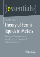 Theory of Fermi-liquids in Metals: A Compact Overview as an Introduction to Theoretical Solid-State Physics (essentials) 3658321903 Book Cover