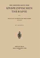 Die Grundlagen Der Unspezifischen Therapie 3662407922 Book Cover