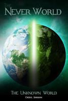 The Never World: The Unknown World 1533140898 Book Cover