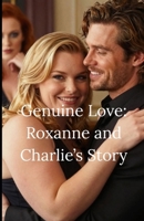 Genuine Love: Roxanne and Charlie's Story B0GNK6198M Book Cover