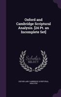 Oxford and Cambridge Scriptural Analysis. [24 PT. an Incomplete Set] 1141543435 Book Cover