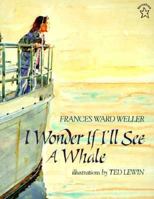 I Wonder If I'll See a Whale 0399214747 Book Cover