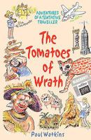 The Tomatoes of Wrath: Adventures of a Tentative Traveller 0903372150 Book Cover