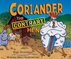 Coriander the Contrary Hen 1575057492 Book Cover