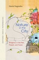 Nature in the City: Bengaluru in the Past, Present, and Future 0199495467 Book Cover