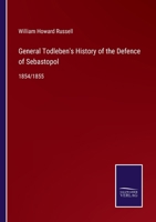 General Todleben's History Of The Defence Of Sebastopol. 1854-5: A Review 1017486263 Book Cover