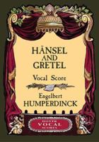 Hansel and Gretel Vocal Score 0486438260 Book Cover