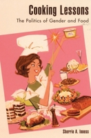 Cooking Lessons: The Politics of Gender and Food 0742515745 Book Cover