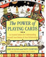 The Power of Playing Cards: An Ancient System for Understanding Yourself, Your Destiny, & Your Relationships 0743250575 Book Cover