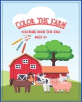 Color The Farm: Coloring book for kids B0BZFDFNDN Book Cover