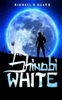 Shinobi White B087SHDJX7 Book Cover