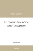 Le monde du cinema sous l'Occupation 2414431032 Book Cover