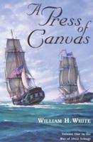 A Press Of Canvas (War of 1812 Trilogy, Volume 1) (War of 1812 Trilogy) 1888671114 Book Cover
