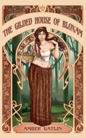 The Gilded House of Bloxam B0BHGB5BB9 Book Cover
