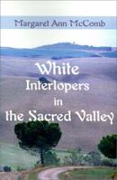 White Interlopers in the Sacred Valley 059512223X Book Cover