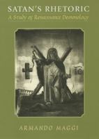 Satan's Rhetoric: A Study of Renaissance Demonology 0226501329 Book Cover