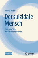 Der suizidale Mensch: Eine neue Sicht auf ein altes Phänomen (German Edition) 3662716526 Book Cover