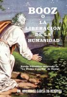 Booz o la liberación de la humanidad: Novela filosófica inspirada en “La Divina Comedia” de Dante 1463328613 Book Cover