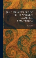 Jesus Messie Et Fils De Dieu D' Apres Les Evangiles Synoptiques (French Edition) 1025757270 Book Cover