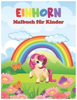 Einhorn Malbuch für Kinder: Magische Einhorn Malbücher für Kinder jeden Alters, Geschenk für Einhornliebhaber | Stunden voller Spaß und Entspannung für Kinder (German Edition) B087SJWCST Book Cover