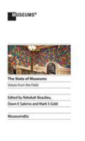 The State of Museums: Voices from the Field 191252810X Book Cover