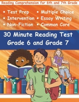 30 Minute Reading Test Grade 6 and Grade 7: Reading Comprehension for 6th and 7th Grade B0CJXDRXXV Book Cover