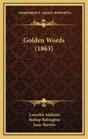 Golden Words (1863) 1104058189 Book Cover