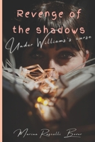 Revenge of the Shadows: Under William's curse B0FPM73RKV Book Cover