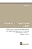Escherichia Coli F4 Diarrhoea in Pigs 3838114833 Book Cover