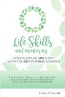 Life Skills and Mentoring for Groups of Girls and Young Women in Public Schools 1387389149 Book Cover