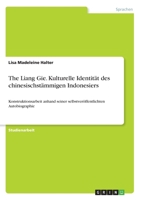The Liang Gie. Kulturelle Identität des chinesischstämmigen Indonesiers: Konstruktionsarbeit anhand seiner selbstveröffentlichten Autobiographie (German Edition) 3346158292 Book Cover