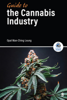 Guide to the Cannabis Industry (SAGE Works) 1071973215 Book Cover