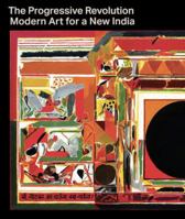 The Progressive Revolution: Modern Art for a New India 3791357689 Book Cover