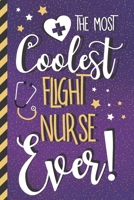 The Most Coolest Flight Nurse Ever!: Novelty Flight Nurse Gifts... Purple Lined Journal or Notebook for Women 1671815084 Book Cover