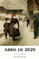 Abril de 2020 (Spanish Edition) B089HX4N9F Book Cover