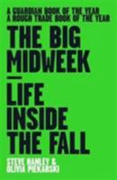 The Big Midweek: Life Inside The Fall 1901927652 Book Cover