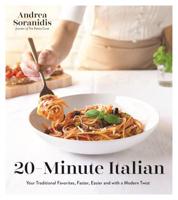 20-Minute Italian: Your Traditional Favorites, Faster, Easier and with a Modern Twist 1624148433 Book Cover