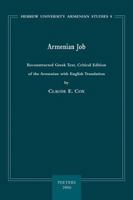 Armenian Job: Reconstructed Greek Text, Critical Edition of the Armenian With English Translation (Hebrew University Armenian Studies, 8) (Hebrew University Armenian Studies) 9042917261 Book Cover