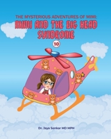 The Mysterious Adventures of Mimi Mimi And The Big Head Syndrome 1967694419 Book Cover