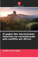 O papel dos mecanismos internos na reconstrução pós-conflito em África (Portuguese Edition) 6208158141 Book Cover