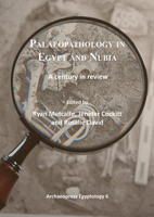 Palaeopathology in Egypt and Nubia. A century in review 1784910260 Book Cover