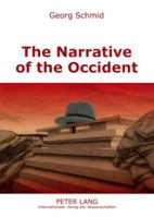 The Narrative of the Occident: An Essay on Its Present State 3631575629 Book Cover