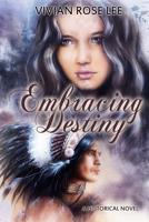 Embracing Destiny 1983666378 Book Cover