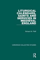 Liturgical Calendars, Saints and Services in Medieval England 0860786773 Book Cover