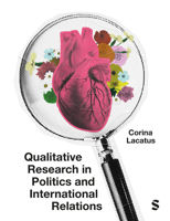 Qualitative Research in Politics and International Relations: A Practical and Pluralist Guide 1529792606 Book Cover