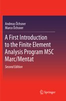 A First Introduction to the Finite Element Analysis Program Msc Marc/Mentat 3319891200 Book Cover