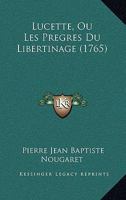 Lucette, Ou Les Pregres Du Libertinage (1765) 1166334864 Book Cover