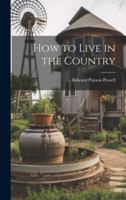 How to Live in the Country 1021990957 Book Cover