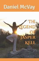 The Legend Of Jasper Kell 1463601093 Book Cover